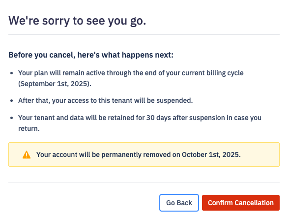the sorry to see you go screen explain the plan will end at the end of the billing cycle, the tenant will be suspended, and the tenant and data will be retained for 30 days after suspension.png