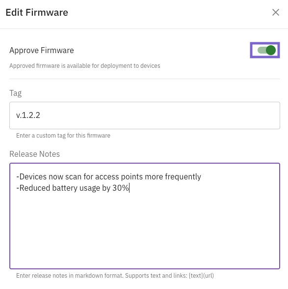   The Edit Firmware modal with the Approve Firmware toggle enabled, a Tag field containing "v.1.2.2," and a Release Notes field with two bullet points: "Devices now scan for access points more frequently" and "Reduced battery usage by 30%."